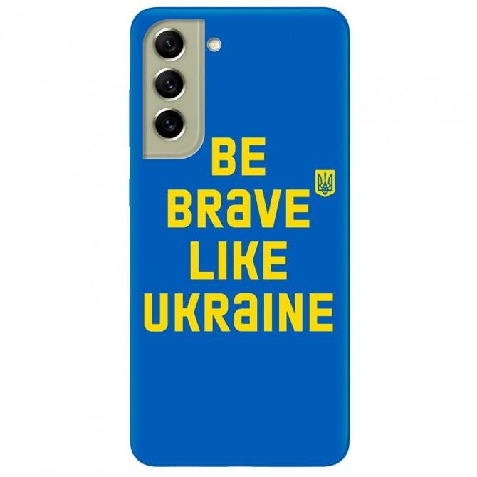 Чехол it`s Print series для Samsung G990 Galaxy S21 FE (Durable TPU) Be Brave Like Ukraine